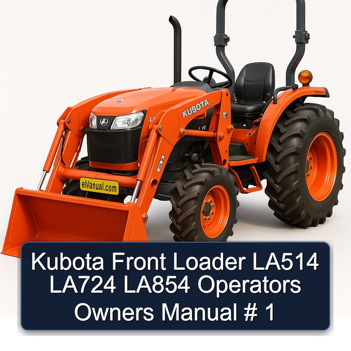 Kubota Front Loader LA514 LA724 LA854 Operators Owners Manual # 1