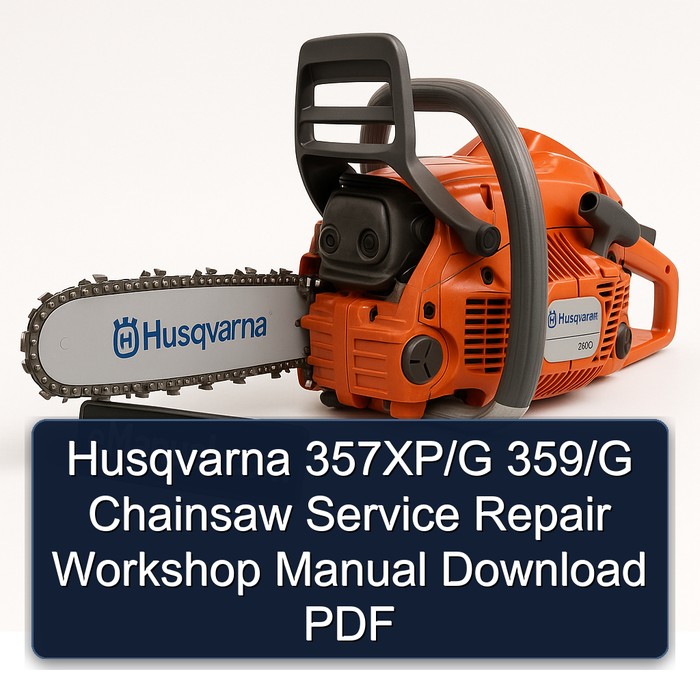 Husqvarna 357XP/G 359/G Chainsaw Service Repair Workshop Manual Download PDF