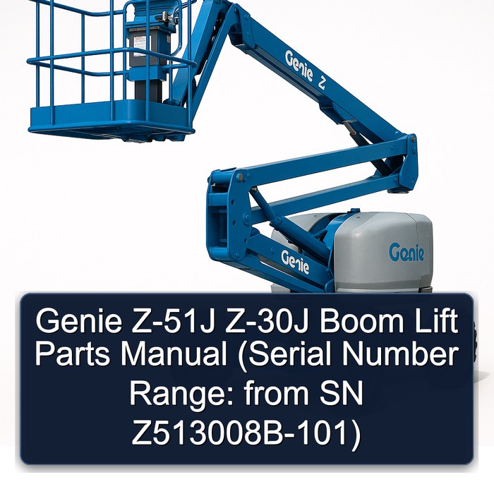 Genie Z-51J Z-30J Boom Lift Parts Manual (Serial Number Range: from SN Z513008B-101) 