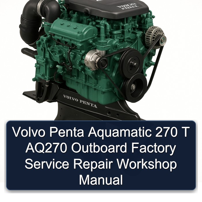 Volvo Penta Aquamatic 270 T AQ270 Outboard Factory Service Repair Workshop Manual 