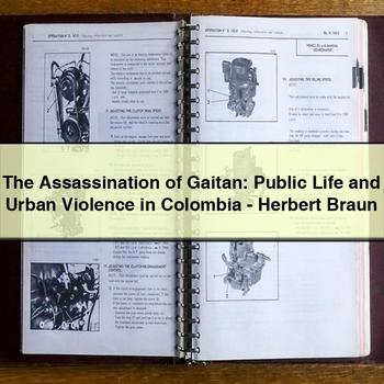 The Assassination of Gaitan: Public Life and Urban Violence in Colombia-Herbert Braun PDF Download