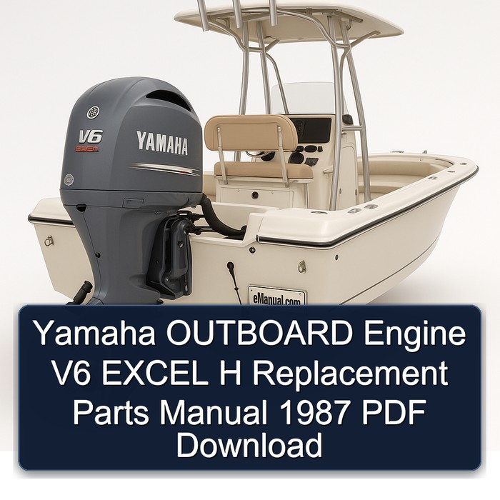 Yamaha OUTBOARD Engine V6 EXCEL H Replacement Parts Manual 1987 PDF Download