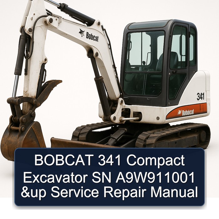 BOBCAT 341 Compact Excavator SN A9W911001 &up Service Repair Manual 