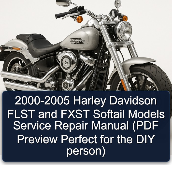 2000-2005 Harley Davidson FLST and FXST Softail Models Manual de servicio y reparación (PDF Preview Perfect for the DIY person)