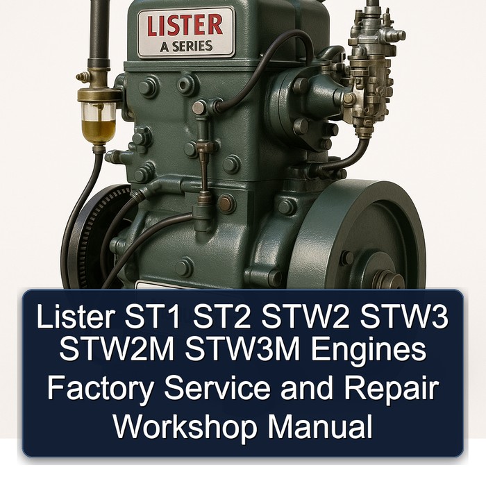 Lister ST1 ST2 STW2 STW3 STW2M STW3M Engines Factory Service and Repair Workshop Manual