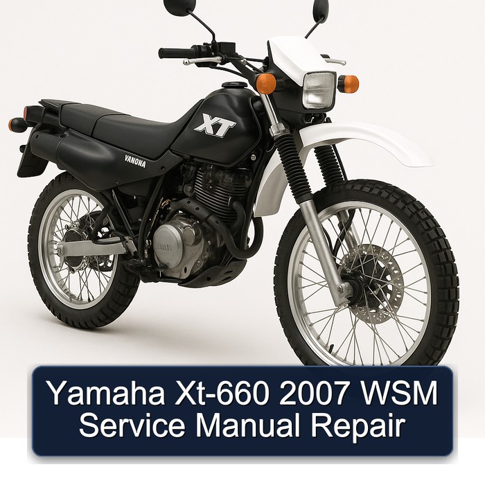 Yamaha Xt-660 2007 WSM Service Manual Repair