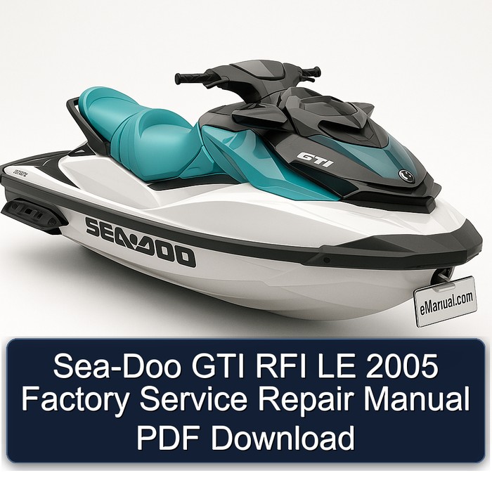 Sea-Doo GTI RFI LE 2005 Factory Service Repair Manual PDF Download