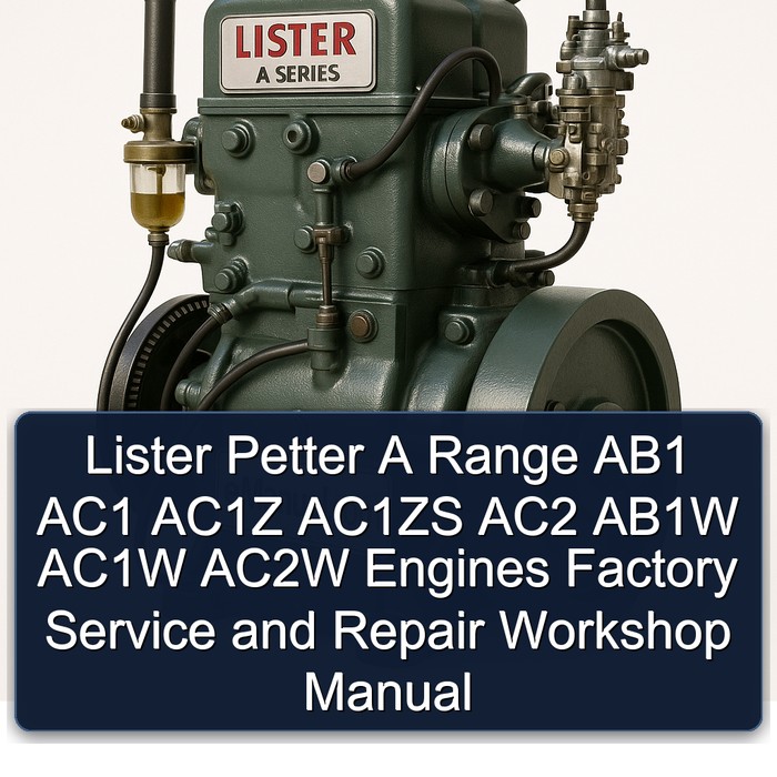 Lister Petter A Range AB1 AC1 AC1Z AC1ZS AC2 AB1W AC1W AC2W Engines Factory Service and Repair Workshop Manual