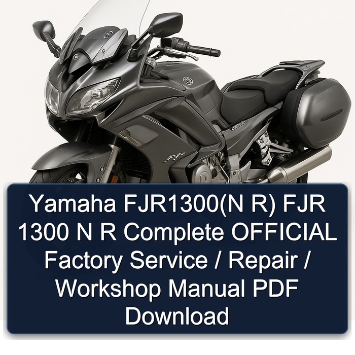 Yamaha FJR1300(N R) FJR 1300 N R Complete OFFICIAL Factory Service / Repair / Workshop Manual PDF Download