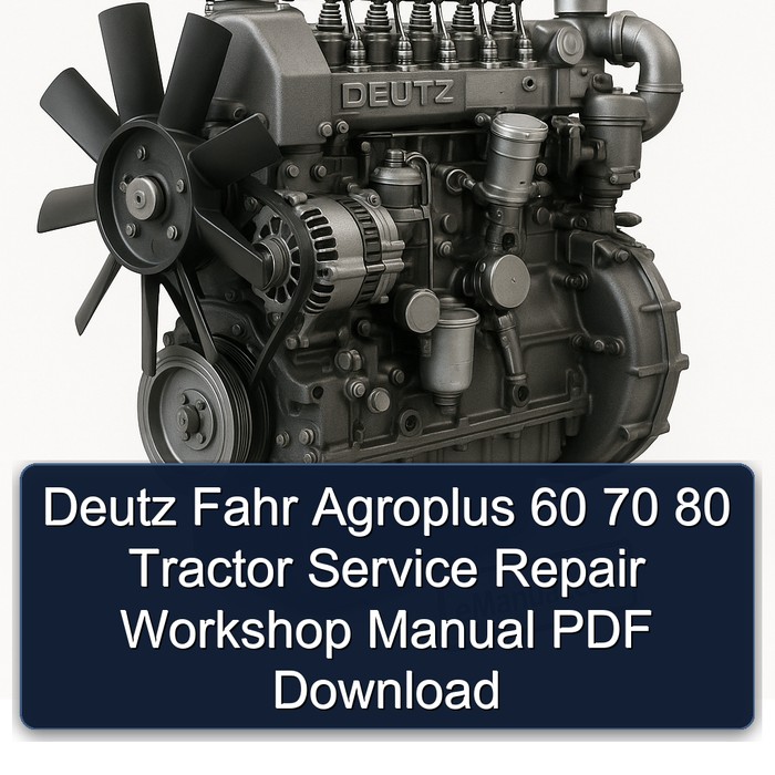 Deutz Fahr Agroplus 60 70 80 Tractor Service Repair Workshop Manual PDF Download