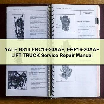 Yale B814 ERC16-20AAF ERP16-20AAF Lift Truck Workshop Service Repair Manual PDF Download