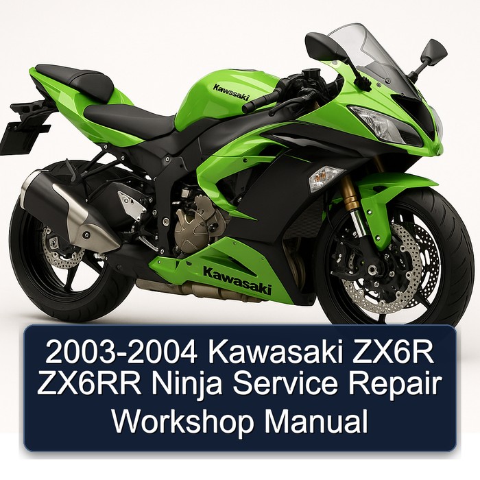 2003-2004 Kawasaki ZX6R ZX6RR Ninja Service Repair Workshop Manual