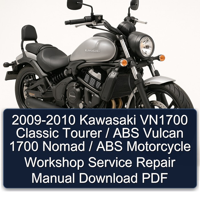 2009-2010 Kawasaki VN1700 Classic Tourer / ABS Vulcan 1700 Nomad / ABS Motorcycle Workshop Service Repair Manual Download PDF