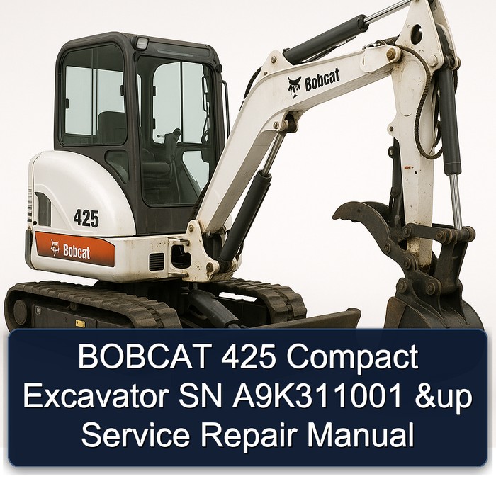 BOBCAT 425 Compact Excavator SN A9K311001 &up Manual de servicio y reparación