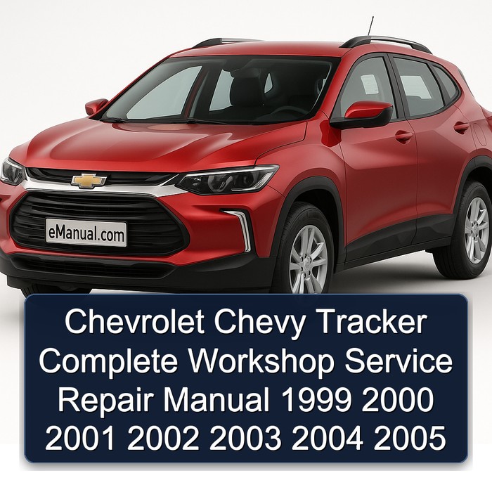 Chevrolet Chevy Tracker Manual completo de servicio y reparación del taller 1999 2000 2001 2002 2003 2004 2005