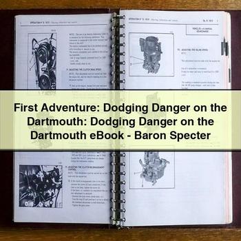 First Adventure: Dodging Danger on the Dartmouth: Dodging Danger on the Dartmouth Ebook-Baron Specter PDF Download