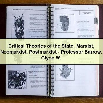 Critical Theories of the State: Marxist Neomarxist Postmarxist-Professor Barrow Clyde W PDF Download