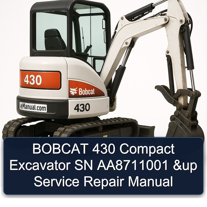 BOBCAT 430 Compact Excavator SN AA8711001 &up Service Repair Manual 