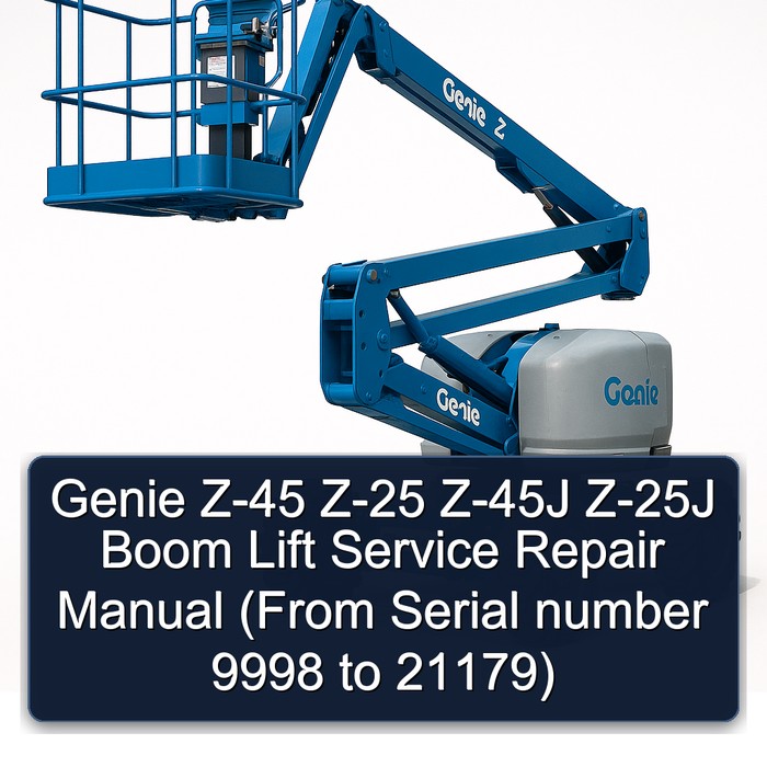 Genie Z-45 Z-25 Z-45J Z-25J Boom Lift Service Repair Manual (From Serial number 9998 to 21179) 