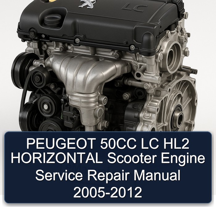 PEUGEOT 50CC LC HL2 HORIZONTAL Scooter Engine Manual de servicio y reparación 2005-2012