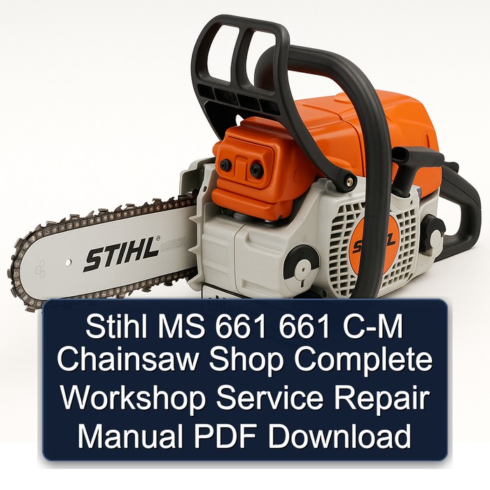 Stihl MS 661 661 C-M Chainsaw Shop Complete Workshop Service Repair Manual PDF Download