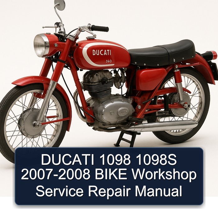 DUCATI 1098 1098S 2007-2008 BIKE Workshop Service Repair Manual