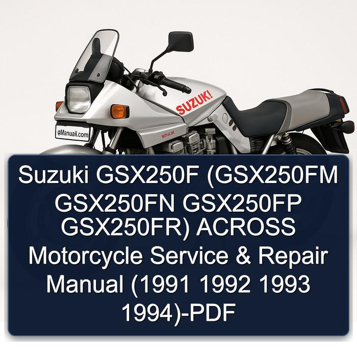 Suzuki GSX250F (GSX250FM GSX250FN GSX250FP GSX250FR) ACROSS Motorcycle Service & Repair Manual (1991 1992 1993 1994)-PDF