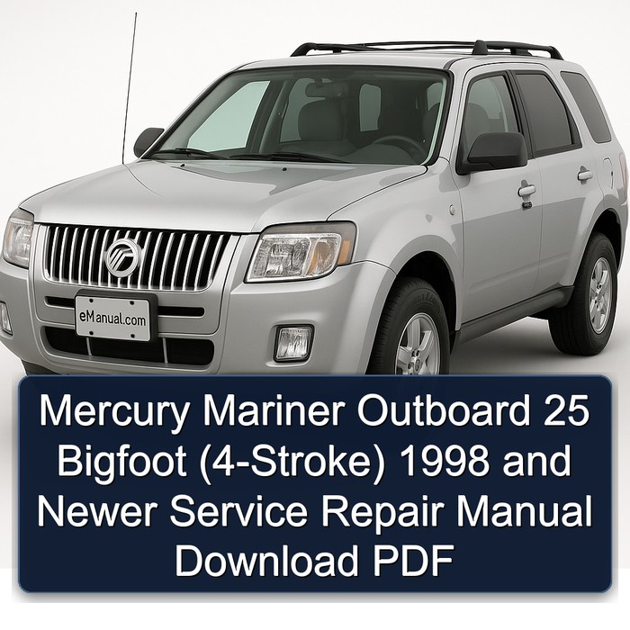 Mercury Mariner Outboard 25 Bigfoot (4-Stroke) 1998 and Newer Service Repair Manual Download PDF