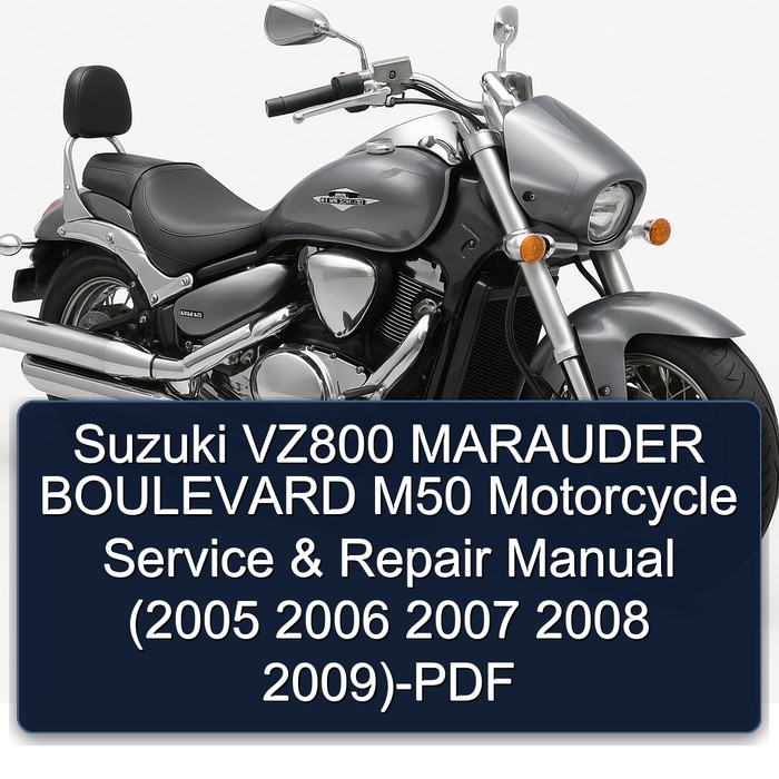 Suzuki VZ800 MARAUDER BOULEVARD M50 Motorcycle Manual de servicio y reparación (2005 2006 2007 2008 2009)-PDF