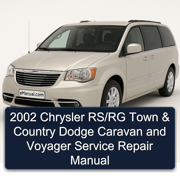 2002 Chrysler RS/RG Town & Country Dodge Caravan and Voyager Service Repair Manual 