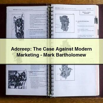 Adcreep: The Case Against Modern Marketing-Mark Bartholomew