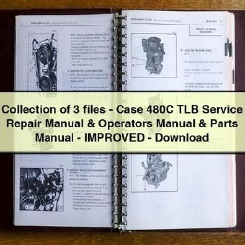 Collection of 3 Files - Case 480C TLB Service Repair & Operators & - Improved Parts Catalog PDF Download