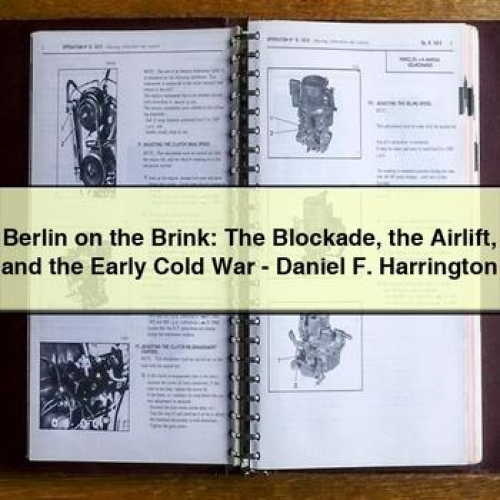 Berlin on the Brink: the Blockade the Airlift and the Early Cold War - Daniel F. Harrington PDF Download