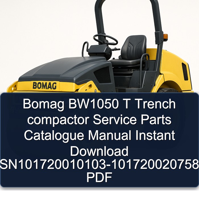 Bomag BW1050 T Trench compactor Service Parts Catalogue Manual Instant Download SN101720010103-101720020758 PDF