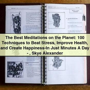 100 Meditations to Beat Stress, Improve Health, and Create Happiness - Skye Alexander PDF Download