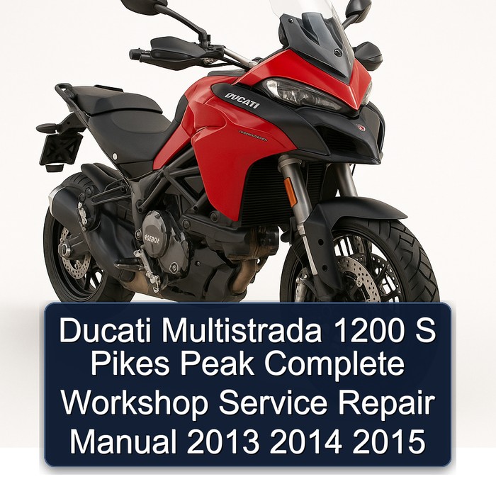 Ducati Multistrada 1200 S Pikes Peak Manual completo de servicio y reparación del taller 2013 2014 2015