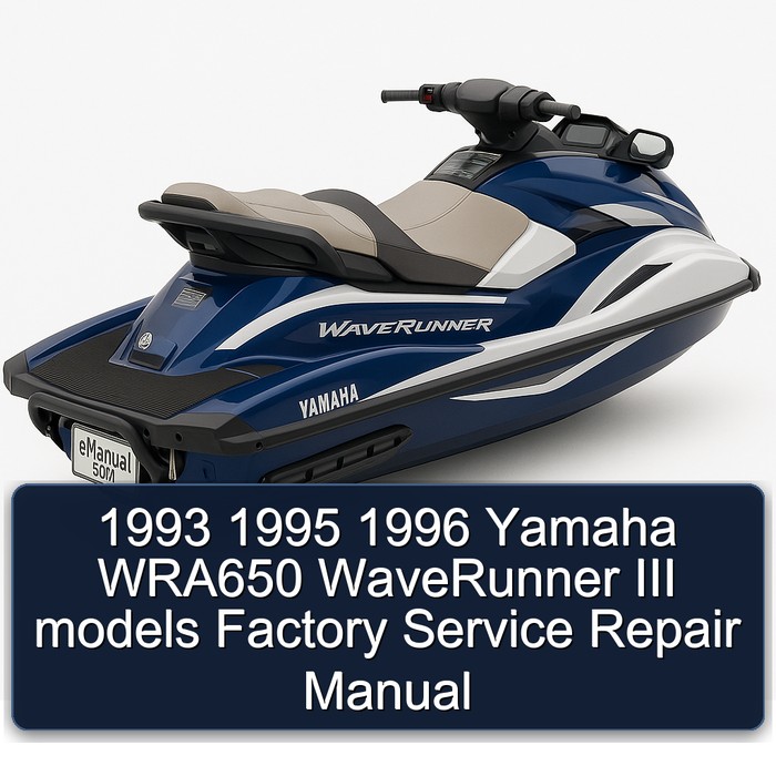 1993 1995 1996 Yamaha WRA650 WaveRunner III models Factory Service Repair Manual