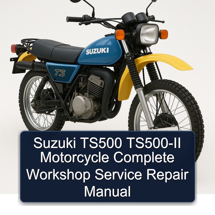 Suzuki TS500 TS500-II Motorcycle Manual completo de servicio y reparación del taller