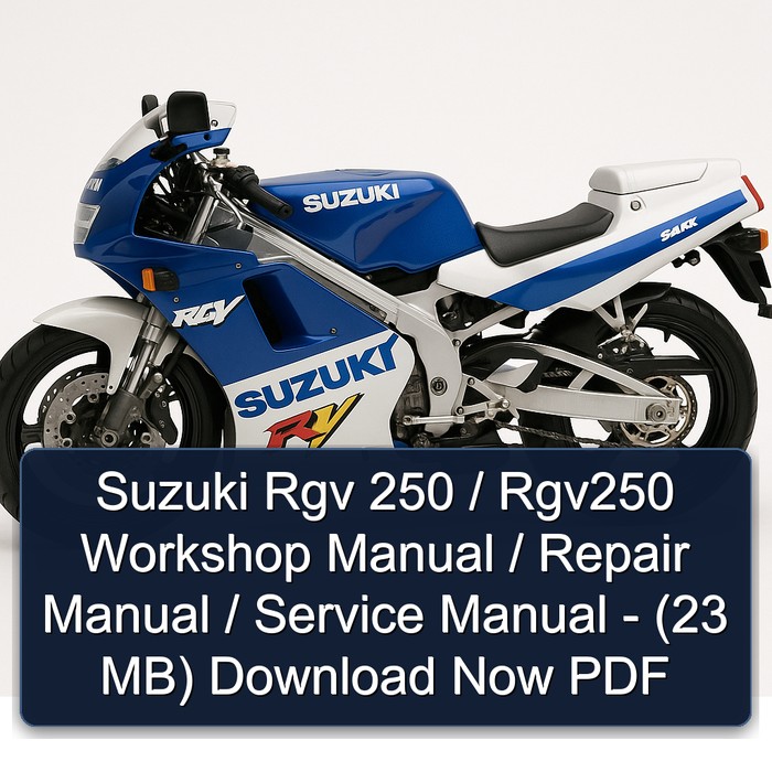 Suzuki Rgv 250 / Rgv250 Workshop Manual / Repair Manual / Service Manual - (23 MB) Download Now PDF