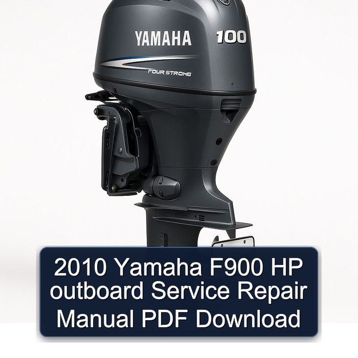 2010 Yamaha F900 HP outboard Service Repair Manual PDF Download
