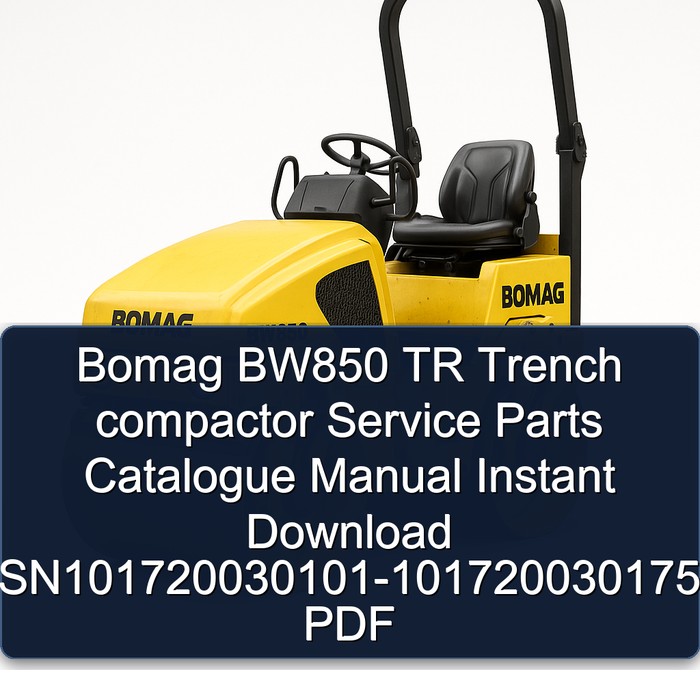 Bomag BW850 TR Trench compactor Service Parts Catalogue Manual Instant Download SN101720030101-101720030175 PDF