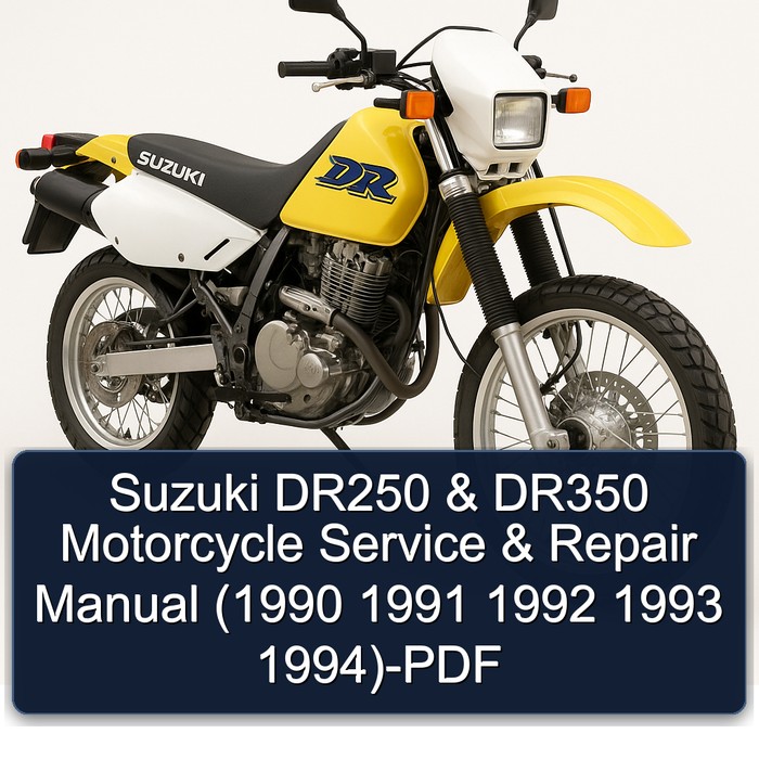 Suzuki DR250 & DR350 Motorcycle Manual de servicio y reparación (1990 1991 1992 1993 1994)-PDF