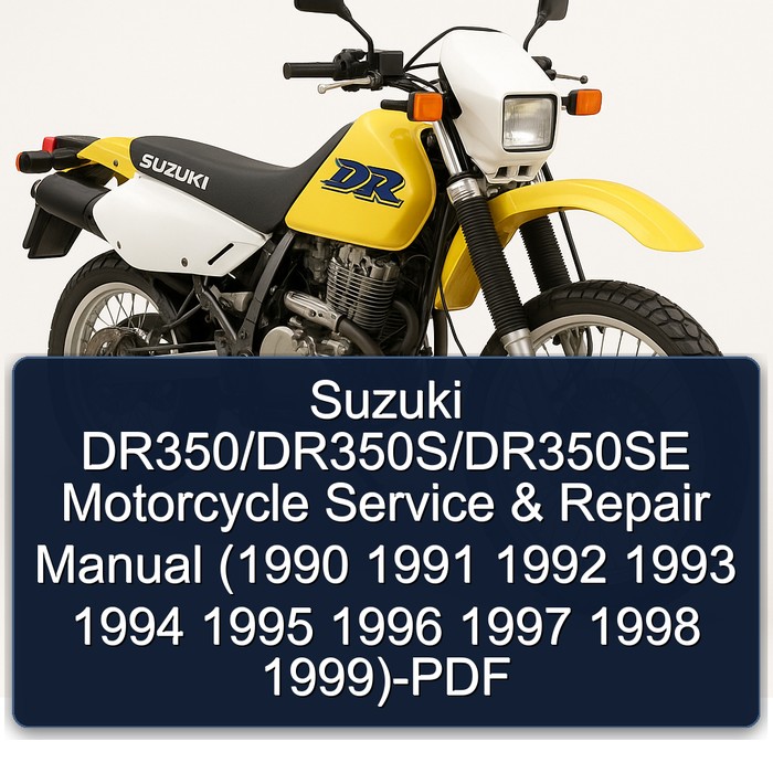 Suzuki DR350/DR350S/DR350SE Motorcycle Manual de servicio y reparación (1990 1991 1992 1993 1994 1995 1996 1997 1998 1999)-PDF