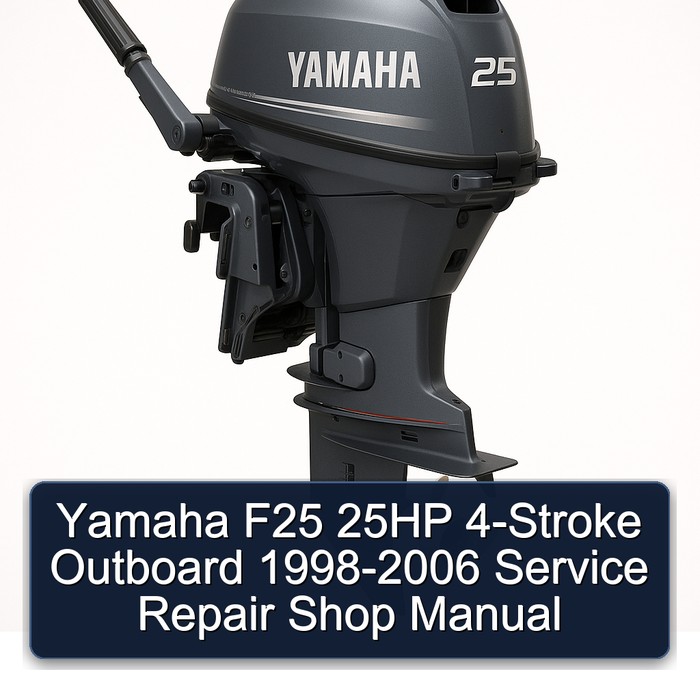 Yamaha F25 25HP 4-Stroke Outboard 1998-2006 Service Repair Shop Manual