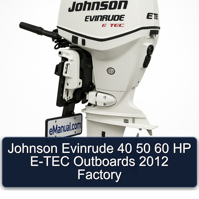 Johnson Evinrude 40 50 60 HP E-TEC Outboards 2012 Factory