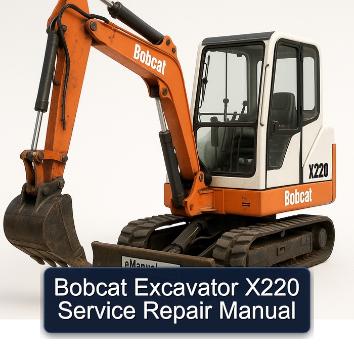 Bobcat Excavator X220 Service Repair Manual