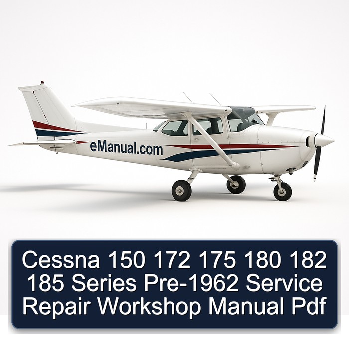 Cessna 150 172 175 180 182 185 Series Pre-1962 Service Repair Workshop Manual Pdf