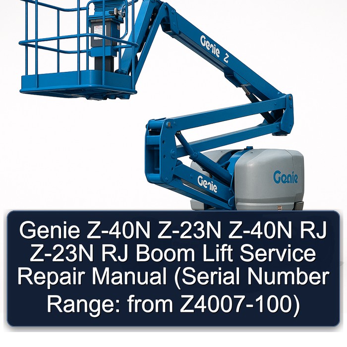 Genie Z-40N Z-23N Z-40N RJ Z-23N RJ Boom Lift Service Repair Manual (Serial Number Range: from Z4007-100) 