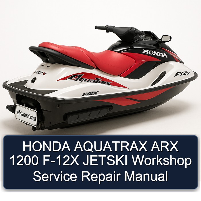 HONDA AQUATRAX ARX 1200 F-12X JETSKI Workshop Service Repair Manual