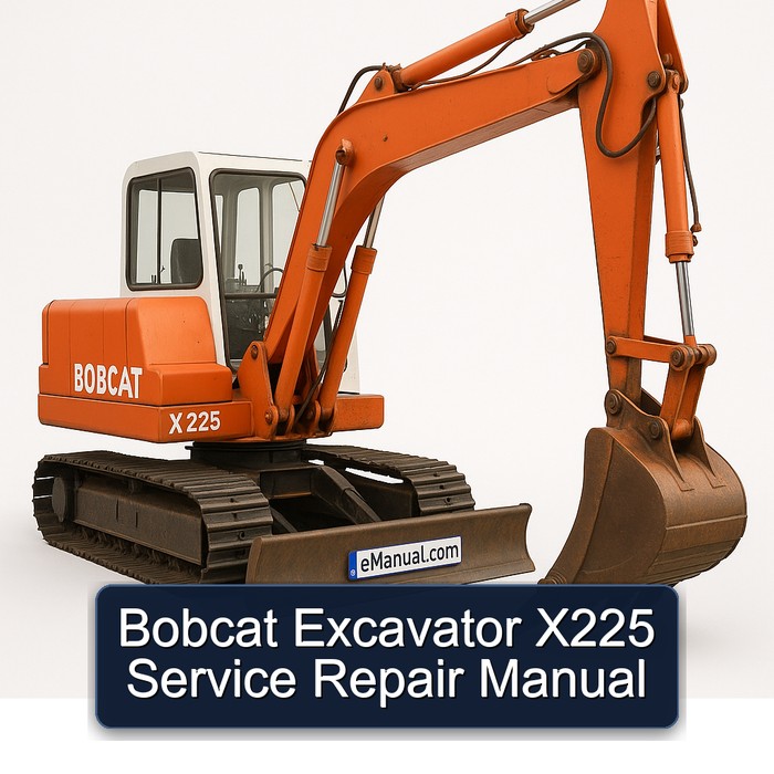 Bobcat Excavator X225 Service Repair Manual